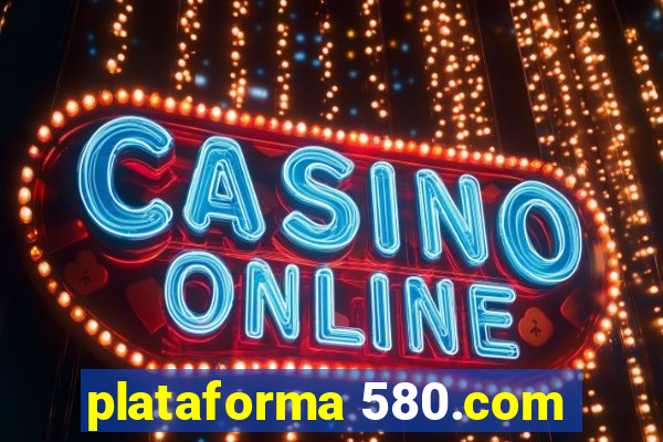 plataforma 580.com