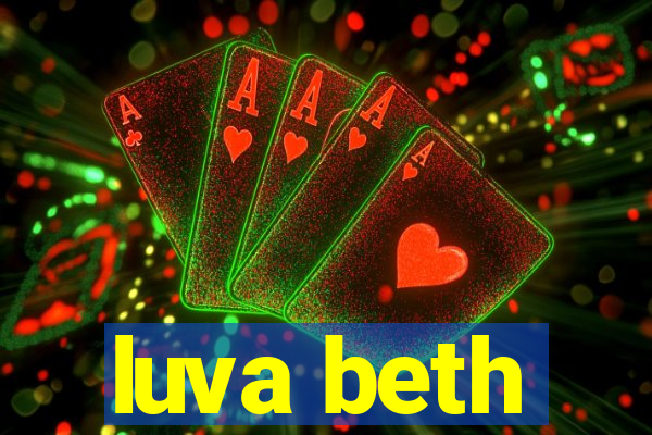 luva beth