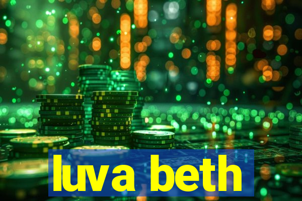 luva beth