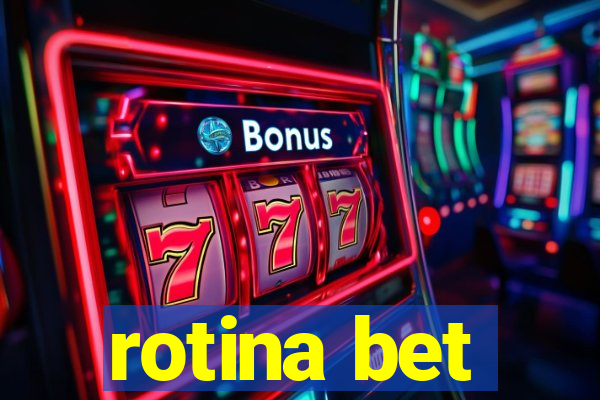 rotina bet