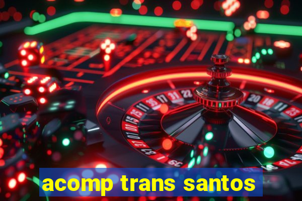 acomp trans santos