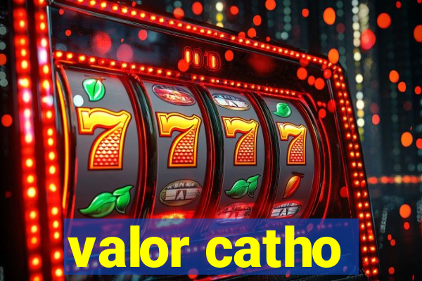 valor catho