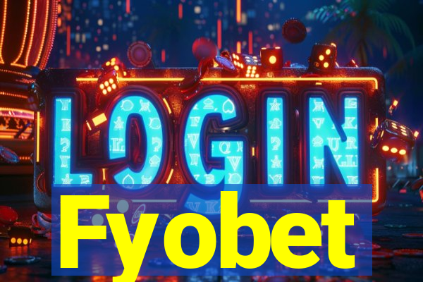 Fyobet