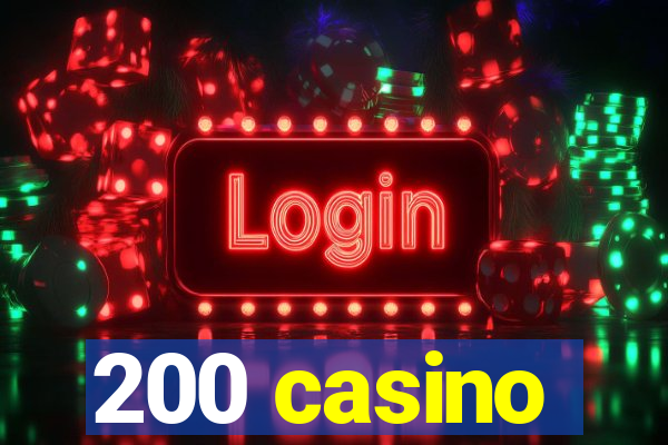 200 casino