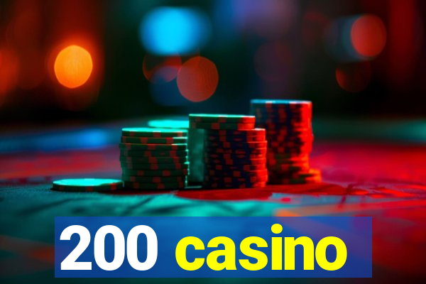 200 casino