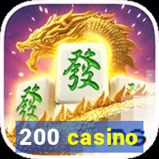 200 casino