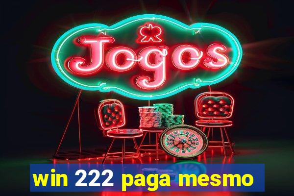 win 222 paga mesmo