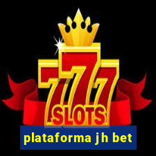 plataforma jh bet