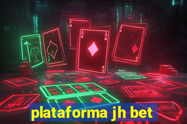 plataforma jh bet