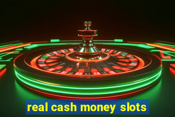 real cash money slots