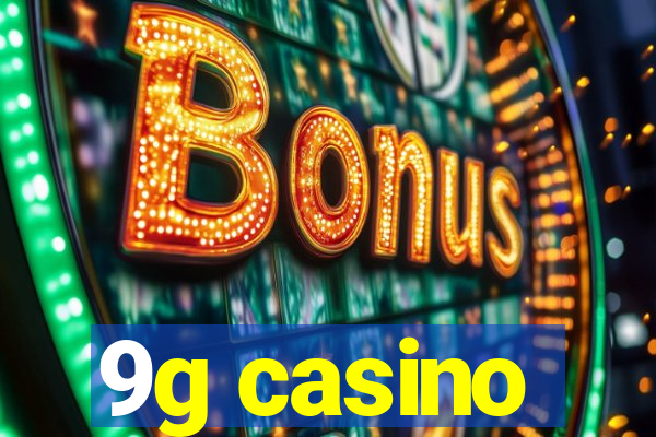 9g casino