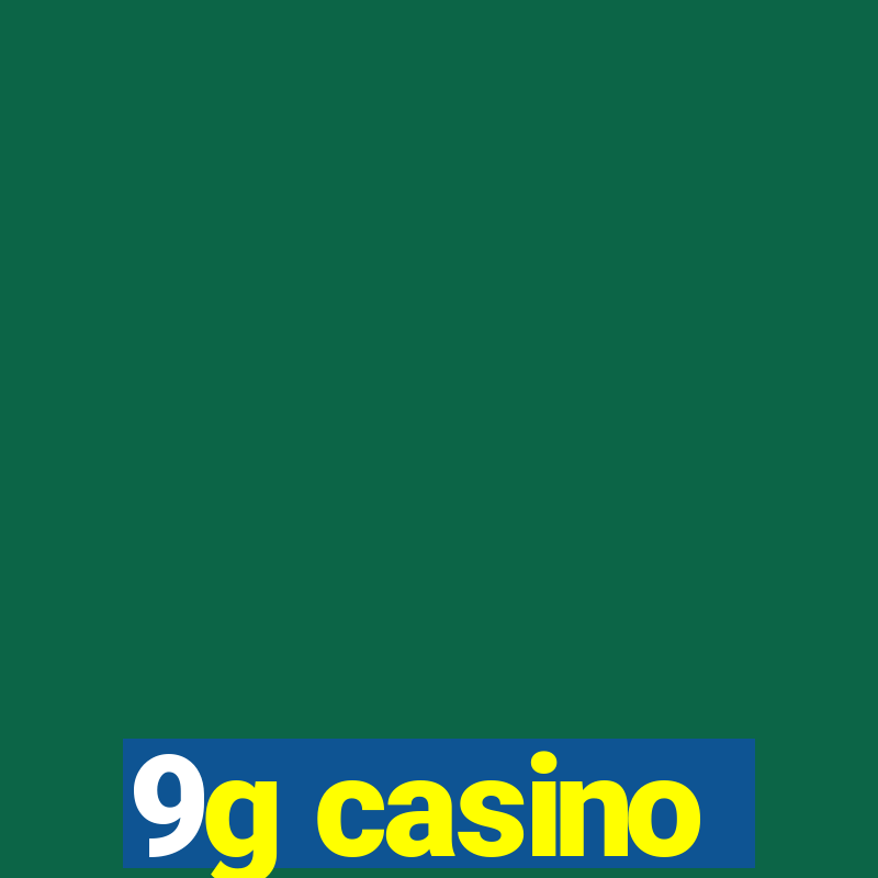 9g casino