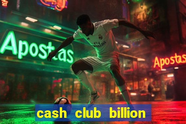 cash club billion casino slots