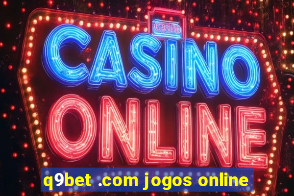 q9bet .com jogos online