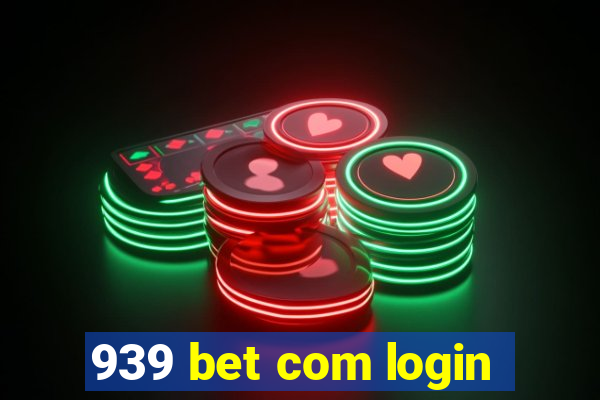 939 bet com login