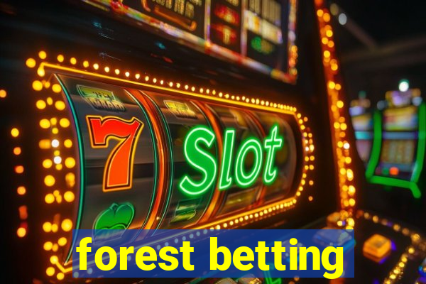 forest betting