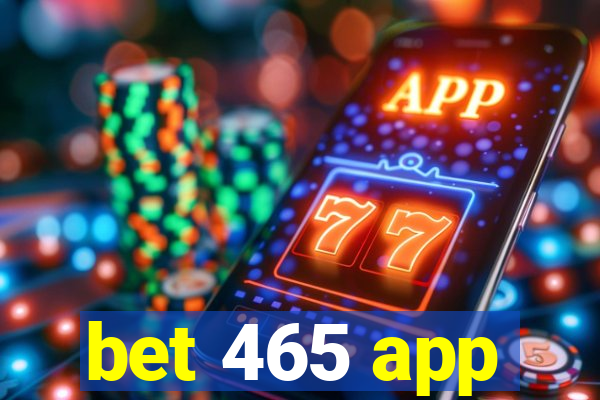 bet 465 app