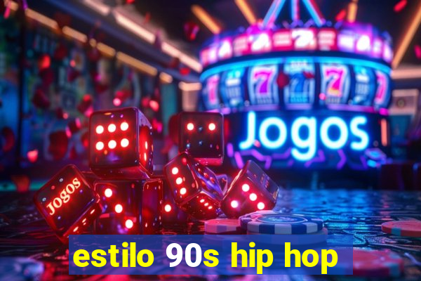 estilo 90s hip hop