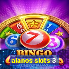 alanos slots 3