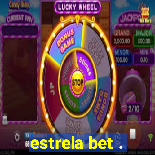 estrela bet .