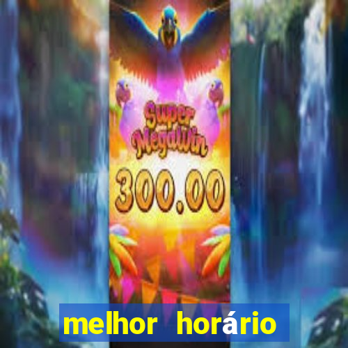 melhor horário para jogar fortune touro a noite