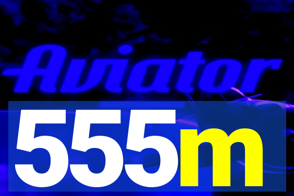 555m