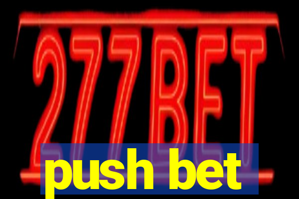 push bet