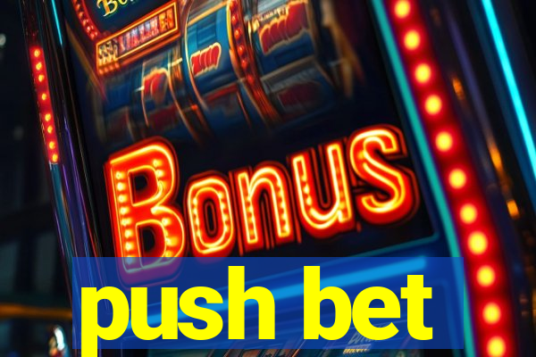 push bet