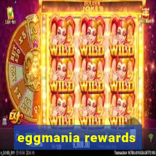 eggmania rewards