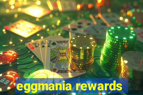 eggmania rewards