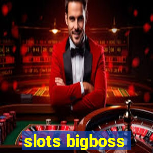 slots bigboss