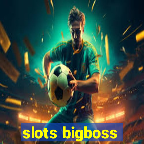 slots bigboss