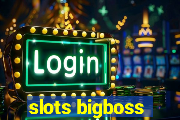 slots bigboss