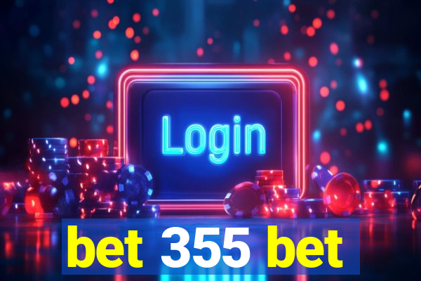 bet 355 bet