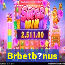 Brbetb?nus