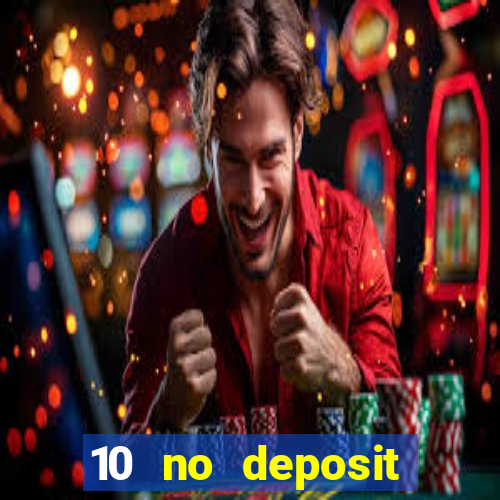 10 no deposit casino bonuses