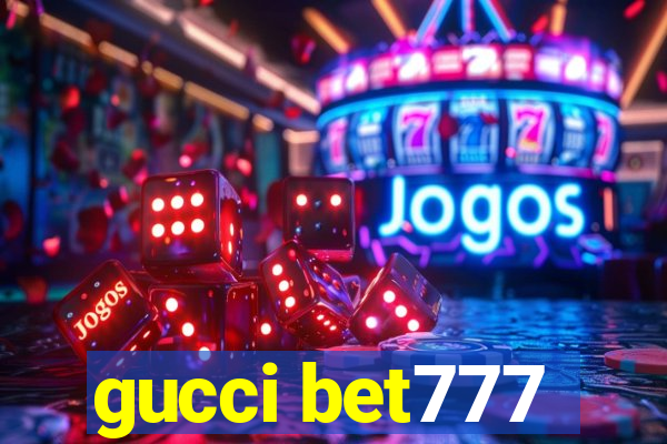 gucci bet777