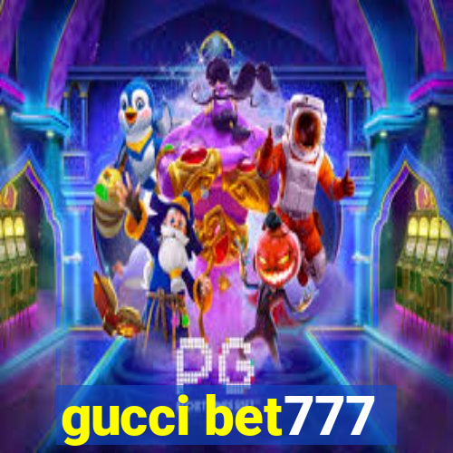 gucci bet777