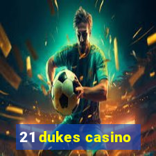 21 dukes casino