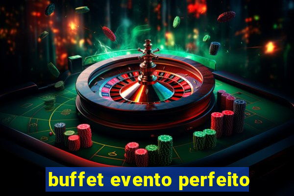 buffet evento perfeito