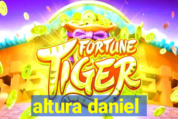 altura daniel