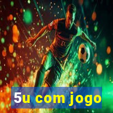 5u com jogo