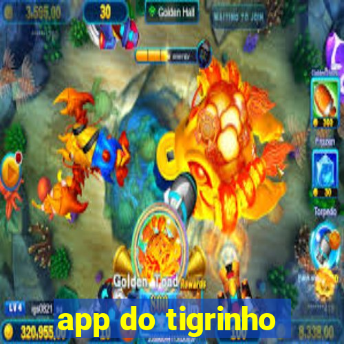 app do tigrinho