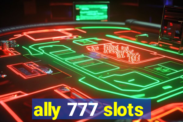 ally 777 slots