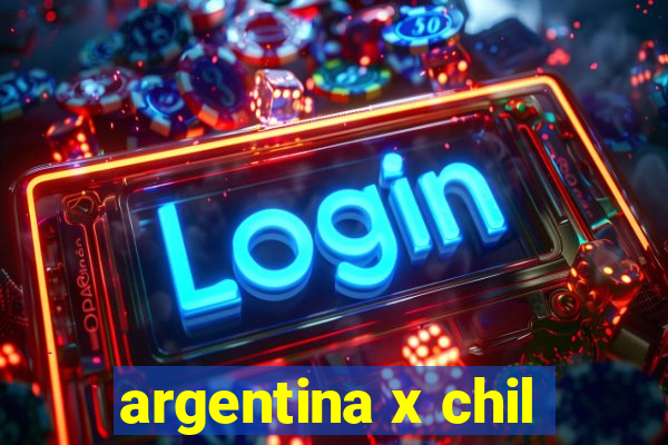 argentina x chil