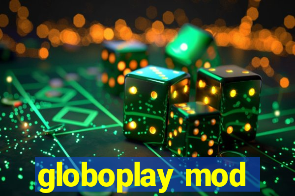 globoplay mod