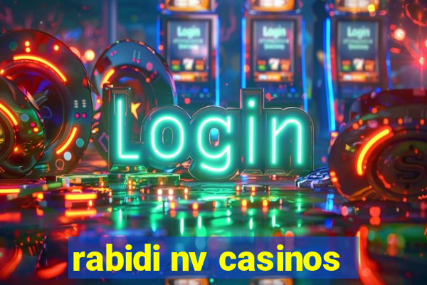 rabidi nv casinos