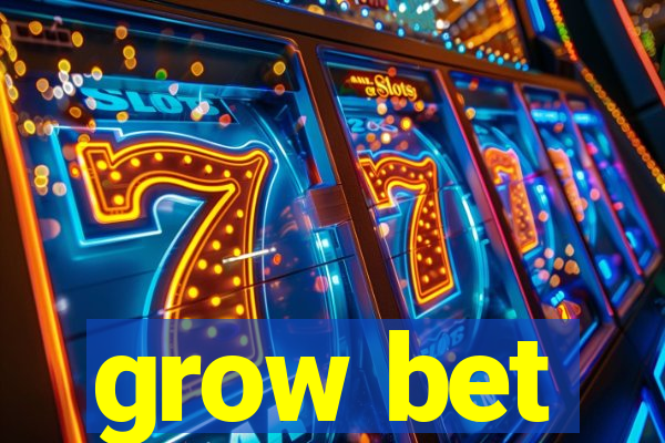 grow bet