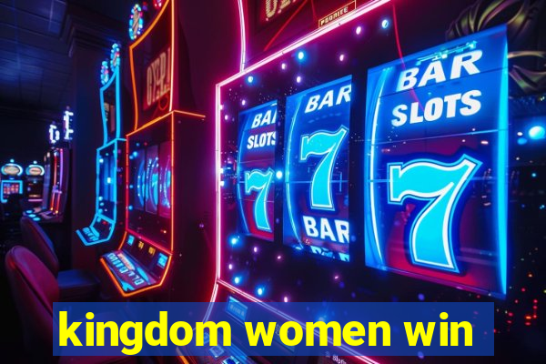 kingdom women win