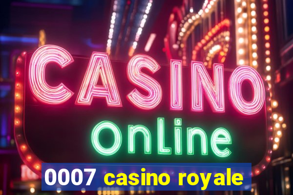 0007 casino royale